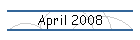 April 2008
