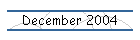 December 2004